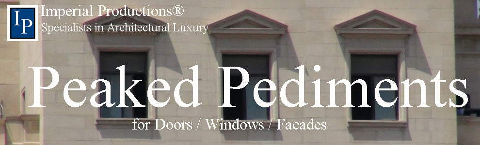 Pediments - Peaked