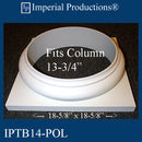 IPTB14-APOL-PK2 Tuscan Base ArchPolymer Hole 13-3/4" Pack of 2 - Custom Order