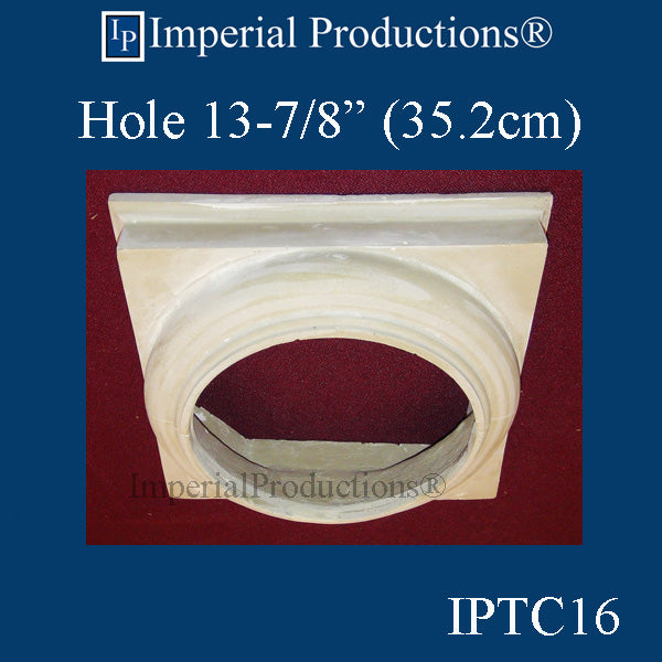 IPTC016-POL-PK4 Tuscan Capital - Hole 13-7/8" (35.2cm) Pack of 4 , Custom Order, Add to Cart for Shipping or Free Depot Pickup