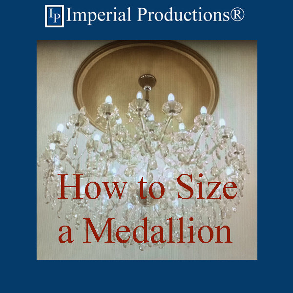 How to Size a Medallion for your light fixture