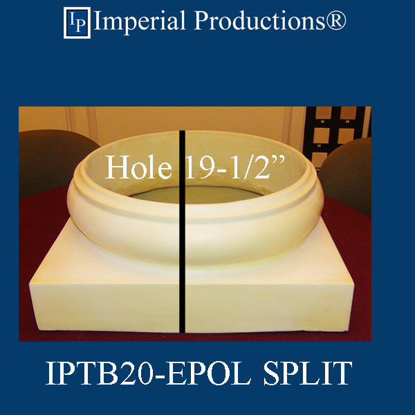IPTB20-EPOL-SPLIT-PK2 Tuscan Base - Fits 19-1/2" Pack of 2 SPLIT