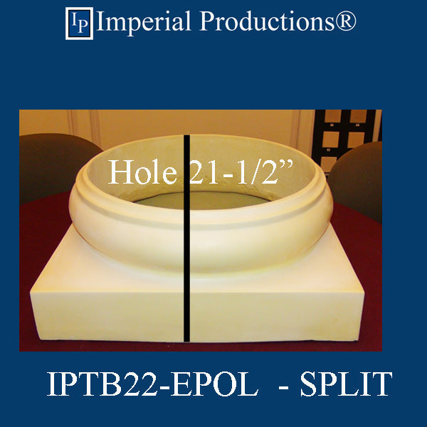 IPTB22-EPOL-SPLIT-PK2 Tuscan Base - Fits 21-1/2" SPLIT Pack of 2 Bases