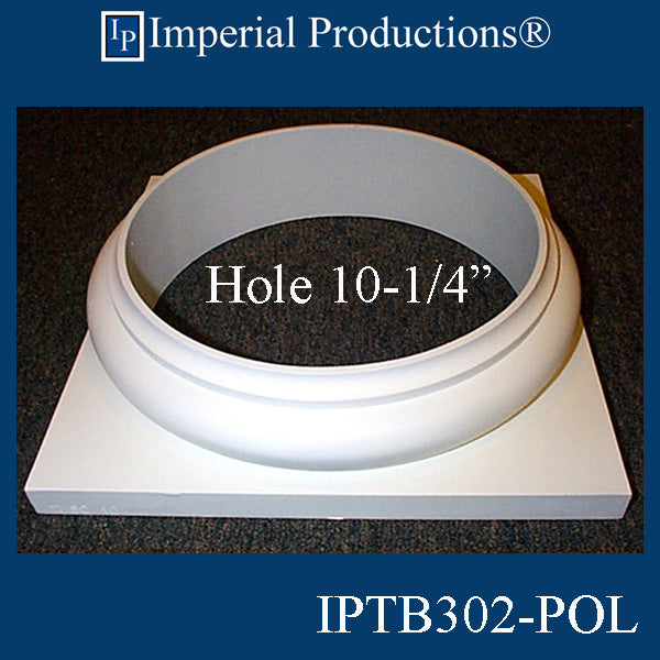 IPTB302-POL-PK2 Tuscan Base - Hole 10-1/4" Pack of 2
