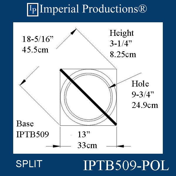 IPTB509-POL-SPLIT-PK2 Tuscan Base - Hole 9-3/4" Split Pack of 2