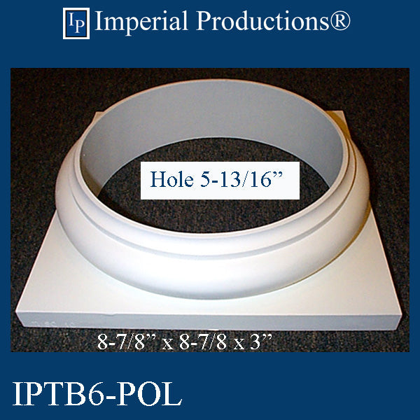 IPTB6-BASE-APOL-PK4 Tuscan Base ArchPolymer, Hole 5-13/16" Pack of 4, Custom Order, Add to Cart for Shipping or Free Depot Pickup