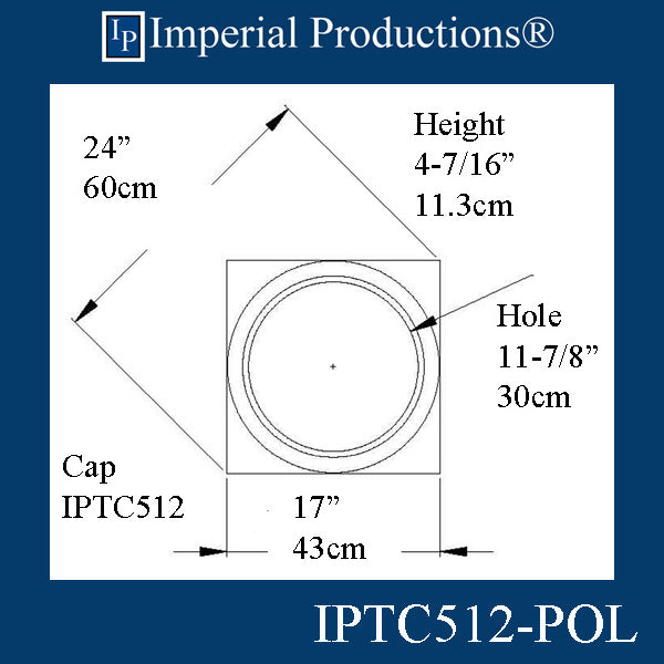 IPTB512-CAP-POL-PK2 Tuscan Capital - Hole 11-7/8" Pack of 2  Custom Order, Pack of 2