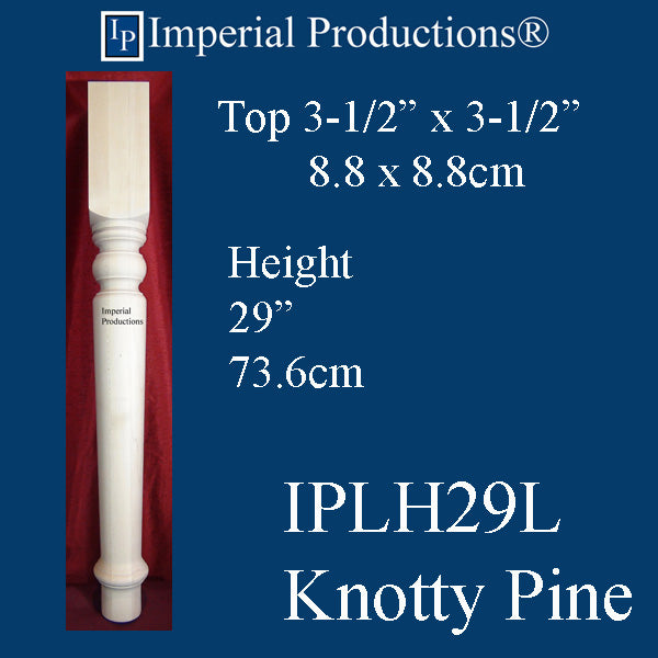 IPLH29L-KPN-PK4 Harvest Leg 29" High, Knotty Pine, Pack of 4, Add to Cart for Shipping Costs or Free Depot Pickup