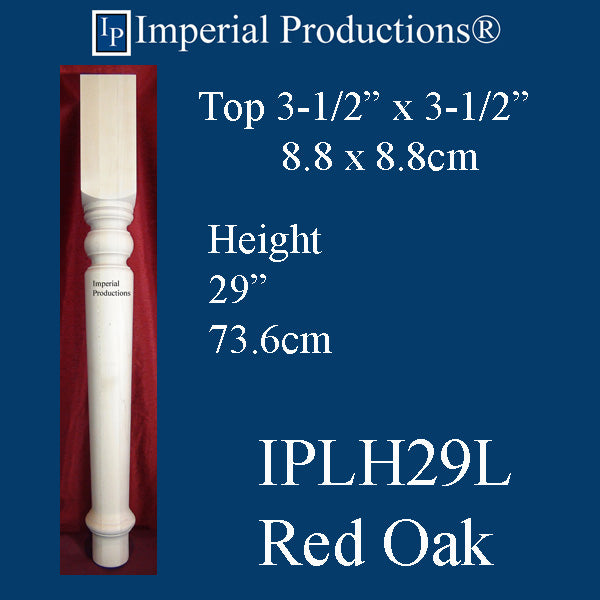 IPLH29L-ROK-PK4 Harvest Leg 29" High, Red Oak, Pack of 4, Add to Cart for Shipping Costs or Free Depot Pickup