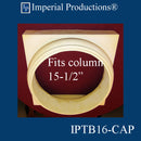 IPTB16-CAP-APOL-PK4 Tuscan Capital ArchPolymer Hole 15-5/8", Pack of 4, Custom Order