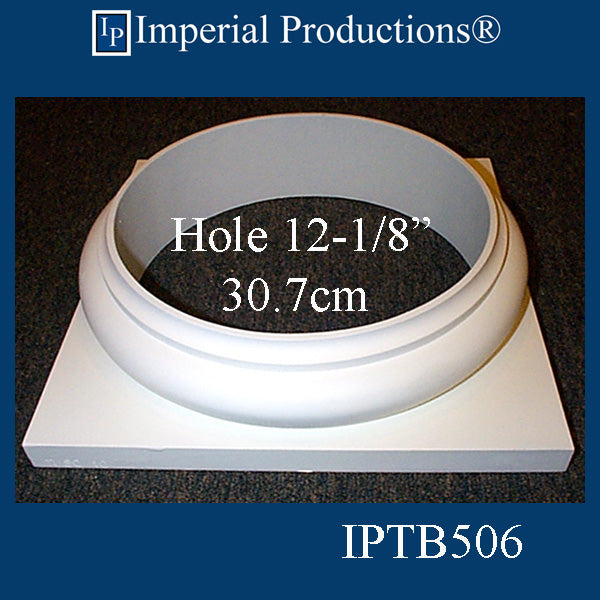 IPTB506-BASE-POL-PK2 Tuscan Base ArchPolymer,  Hole 11-3/4"Pack of 2 Custom Order