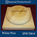 IPWTB04-WPN Tuscan Base Top Flat 4-1/4", White Pine, Each